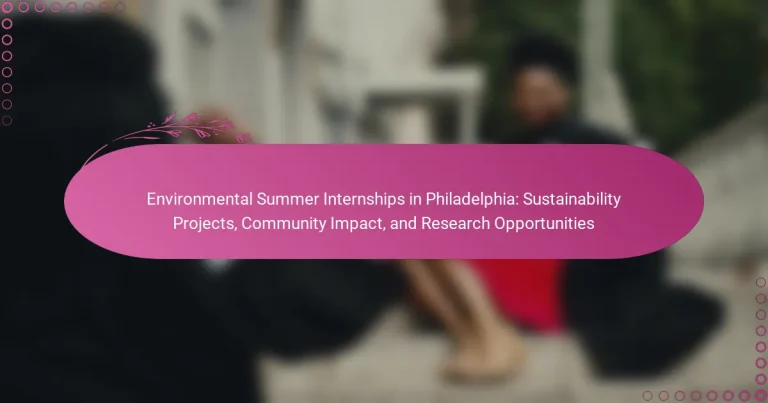 featured-image-environmental-summer-internships-in-philadelphia-sustainability-projects-community-impact-and-research-opportunities