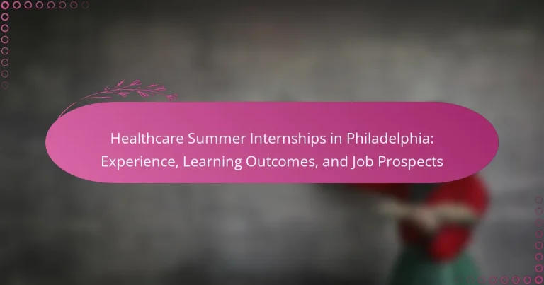featured-image-healthcare-summer-internships-in-philadelphia-eperience-learning-outcomes-and-job-prospects
