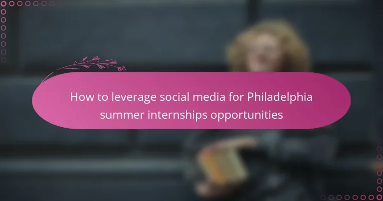 featured-image-how-to-leverage-social-media-for-philadelphia-summer-internships-opportunities