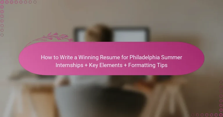 featured-image-how-to-write-a-winning-resume-for-philadelphia-summer-internships-key-elements-formatting-tips