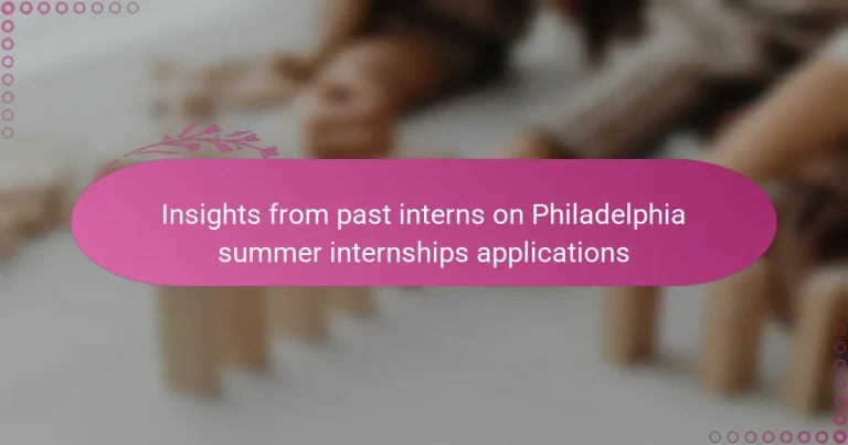 featured-image-insights-from-past-interns-on-philadelphia-summer-internships-applications