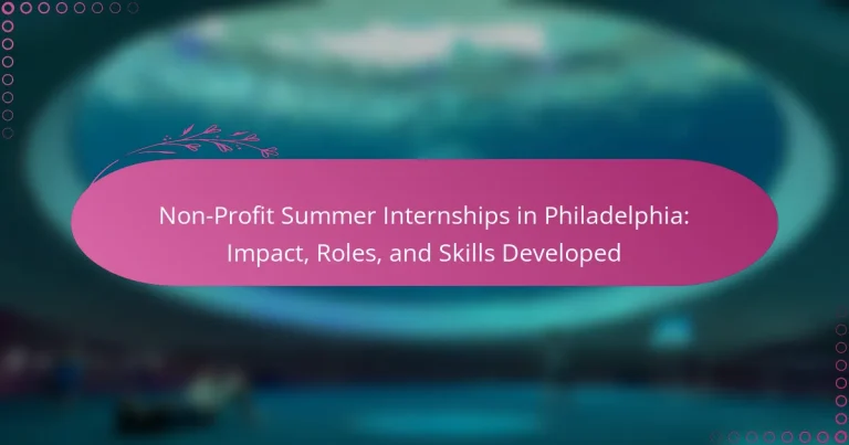 featured-image-non-profit-summer-internships-in-philadelphia-impact-roles-and-skills-developed
