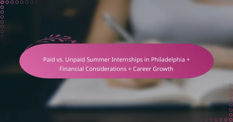 featured-image-paid-vs.-unpaid-summer-internships-in-philadelphia-financial-considerations-career-growth