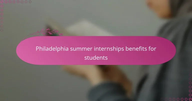 featured-image-philadelphia-summer-internships-benefits-for-students
