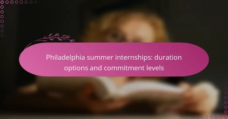 featured-image-philadelphia-summer-internships-duration-options-and-commitment-levels