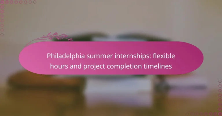 featured-image-philadelphia-summer-internships-fleible-hours-and-project-completion-timelines