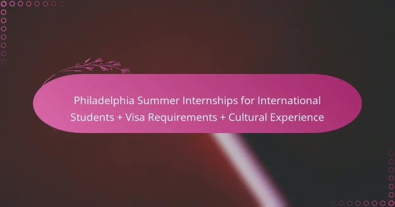 featured-image-philadelphia-summer-internships-for-international-students-visa-requirements-cultural-eperience
