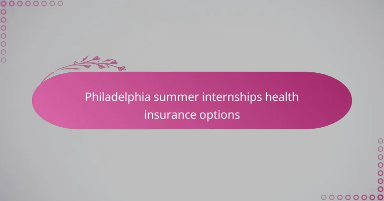 featured-image-philadelphia-summer-internships-health-insurance-options