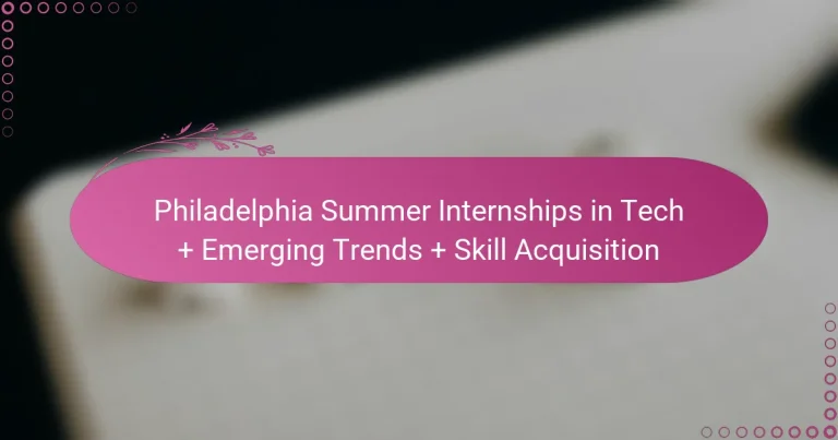 featured-image-philadelphia-summer-internships-in-tech-emerging-trends-skill-acquisition