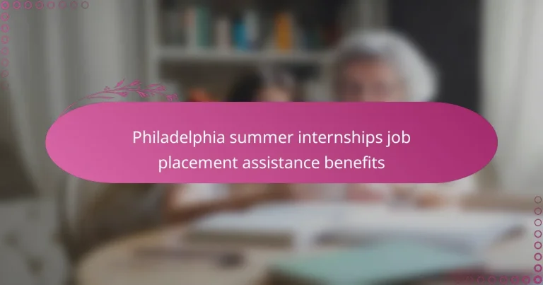 featured-image-philadelphia-summer-internships-job-placement-assistance-benefits
