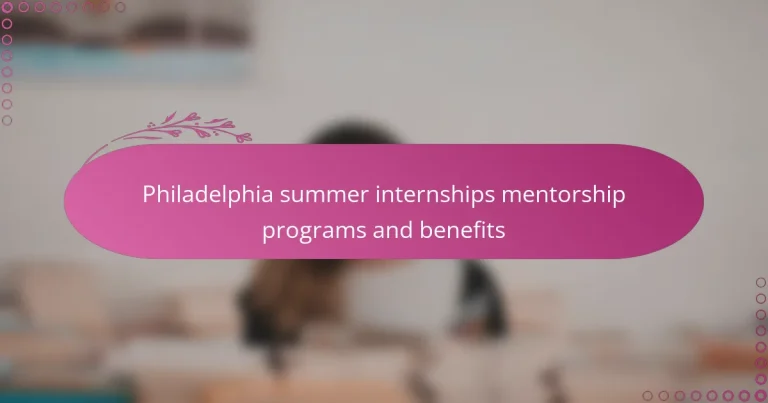 featured-image-philadelphia-summer-internships-mentorship-programs-and-benefits