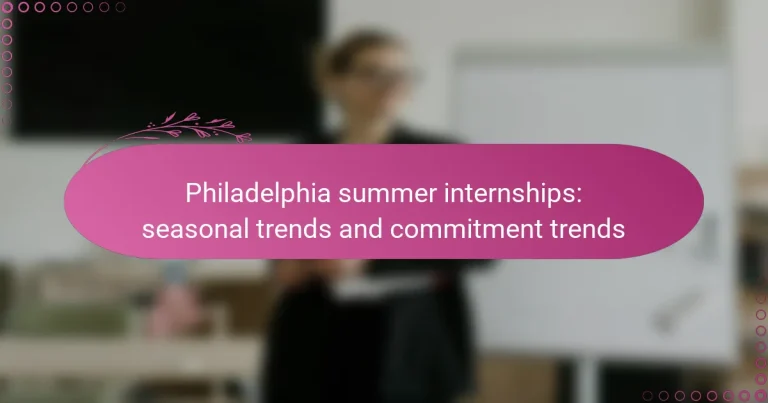 featured-image-philadelphia-summer-internships-seasonal-trends-and-commitment-trends