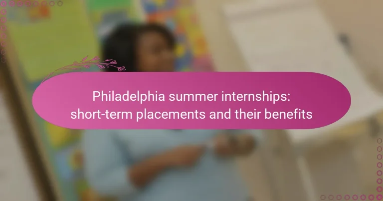 featured-image-philadelphia-summer-internships-short-term-placements-and-their-benefits