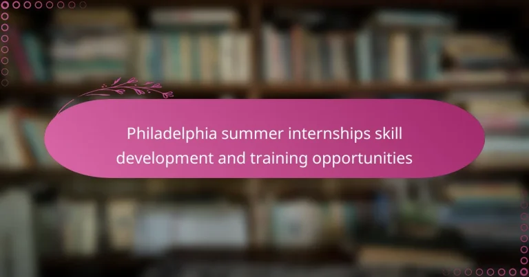 featured-image-philadelphia-summer-internships-skill-development-and-training-opportunities