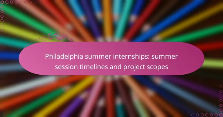 featured-image-philadelphia-summer-internships-summer-session-timelines-and-project-scopes