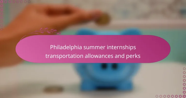 featured-image-philadelphia-summer-internships-transportation-allowances-and-perks