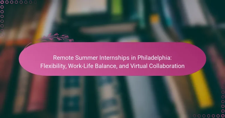 featured-image-remote-summer-internships-in-philadelphia-fleibility-work-life-balance-and-virtual-collaboration