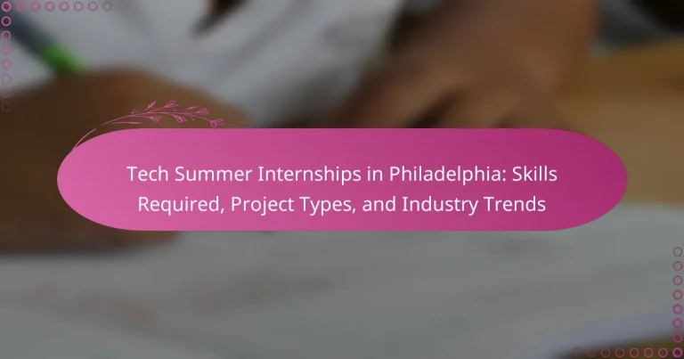 featured-image-tech-summer-internships-in-philadelphia-skills-required-project-types-and-industry-trends
