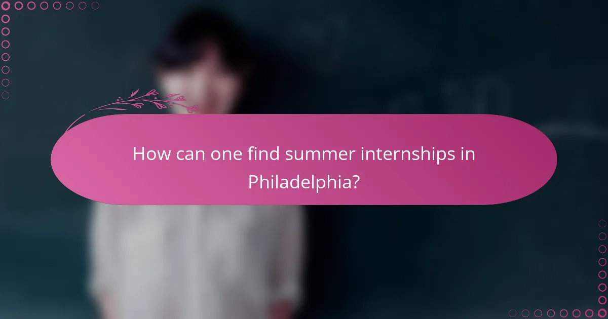 How can one find summer internships in Philadelphia?