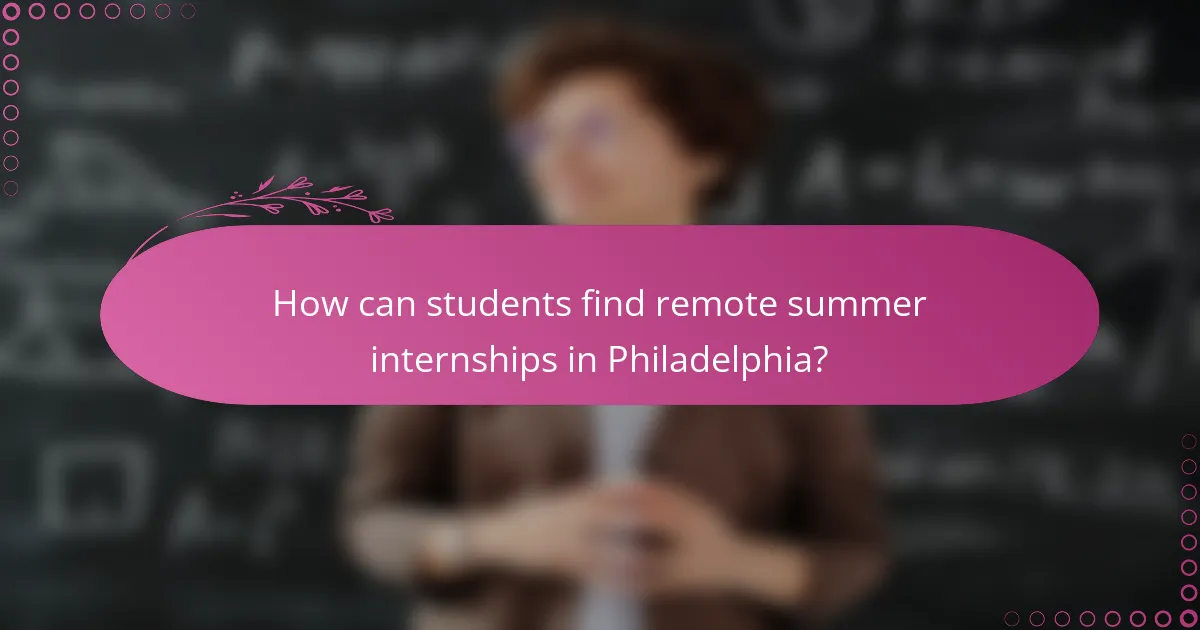 How can students find remote summer internships in Philadelphia?