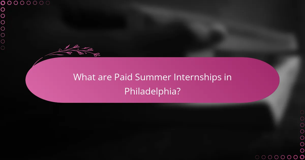 What are Paid Summer Internships in Philadelphia?