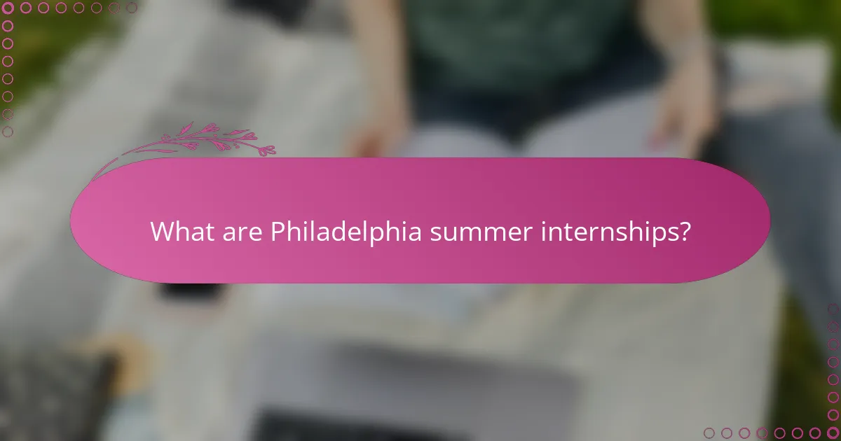 What are Philadelphia summer internships?