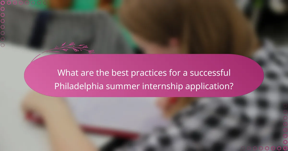 What are the best practices for a successful Philadelphia summer internship application?