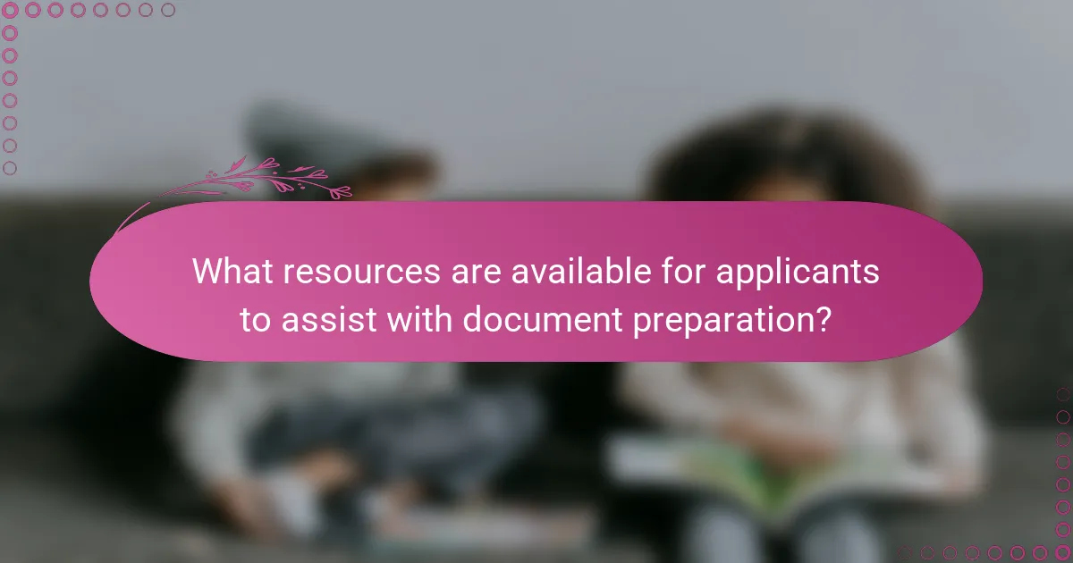 What resources are available for applicants to assist with document preparation?
