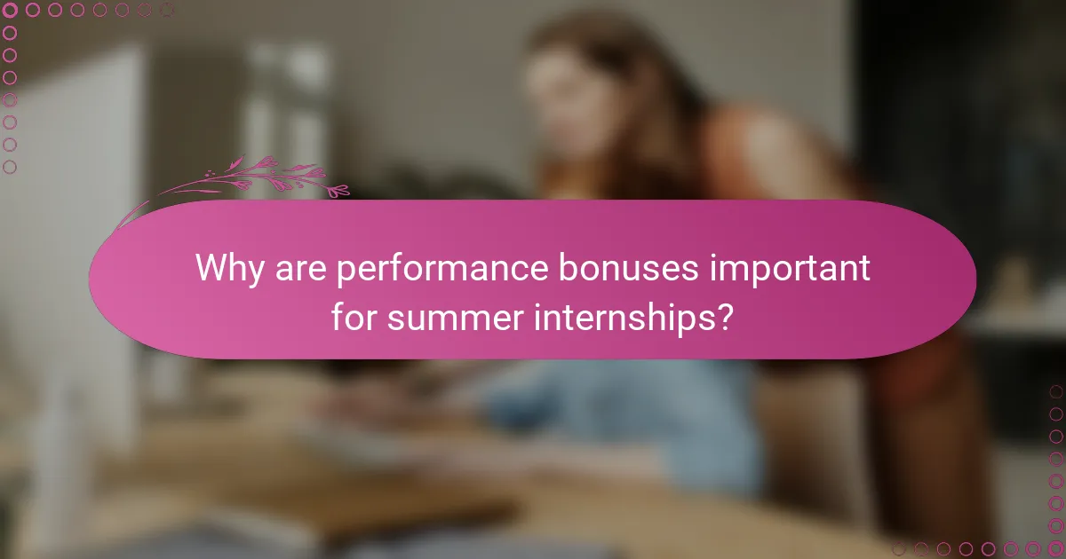 Why are performance bonuses important for summer internships?